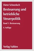 Besteuerung und betriebliche Steuerpolitik. Band 1 - Schneeloch, Dieter