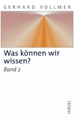 Was können wir wissen?Band 2: Die Erkenntnis der Natur / Was können wir wissen? 2 - Vollmer, Gerhard