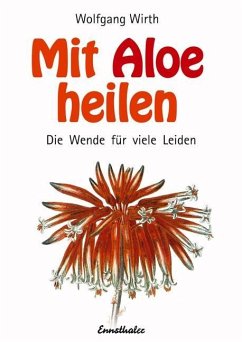 Mit Aloe heilen - Wirth, Wolfgang