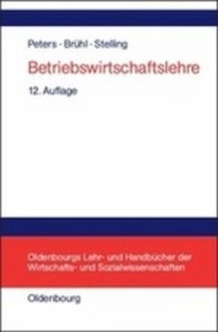 Betriebswirtschaftslehre - Peters, Sönke;Brühl, Rolf;Stelling, Johannes N.