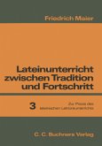 Zur Praxis des lateinischen Lektüreunterrichts / Lateinunterricht zwischen Tradition und Fortschritt, in 3 Bdn. 3