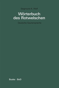 Wörterbuch des Rotwelschen / Wörterbuch des Rotwelschen - Wolf, Siegmund A