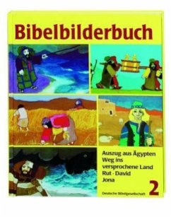 Bibelbilderbuch Auszug aus Ägypten. Weg ins versprochene Land. Rut. David. Jona