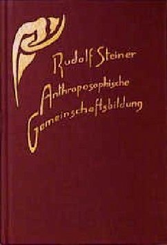 Anthroposophische Gemeinschaftsbildung - Steiner, Rudolf