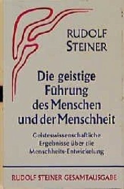 Die geistige Führung des Menschen und der Menschheit - Steiner, Rudolf