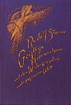 Geistige Hierarchien und ihre Widerspiegelung in der physischen Welt - Steiner, Rudolf