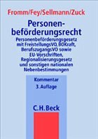 Personenbeförderungsrecht, Kommentar - Von Klaus-Albrecht Sellmann u. Holger Zuck; Begr. v. Günter Fromm u. Michael Fey