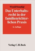 Das Unterhaltsrecht in der familienrichterlichen Praxis - Wendl, Philipp / Staudigl, Siegfried (Begr.)