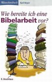 Wie bereite ich eine Bibelarbeit vor?