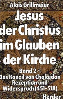 Cover Das Konzil von Chalcedon (451), Rezeption und Widerspruch (451-518) / Jesus der Christus im Glauben der Kirche, 3 Bde. in Tl.-Bdn Bd.2/1