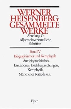 Biographisches und Kernphysik / Gesammelte Werke, 5 Bde. Bd.4 - Heisenberg, Werner