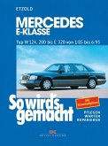 So wird's gemacht. Mercedes E-Klasse Typ W 124, 200 bis E320 von 1/85 bis 6/95