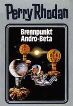 Brennpunkt Andro-Beta / Perry Rhodan / Bd.25 - Rhodan, Perry