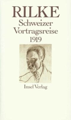 Schweizer Vortragsreise 1919 - Rilke, Rainer Maria