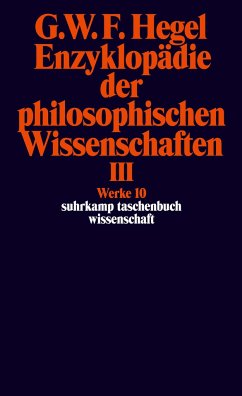 Enzyklopädie der philosophischen Wissenschaften III im Grundrisse 1830 - Hegel, Georg Wilhelm Friedrich