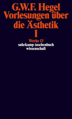 Vorlesungen über die Ästhetik I - Hegel, Georg Wilhelm Friedrich