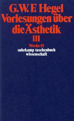 Vorlesungen über die Ästhetik III - Hegel, Georg Wilhelm Friedrich