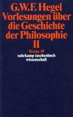 Vorlesungen über die Geschichte der Philosophie II - Hegel, Georg Wilhelm Friedrich