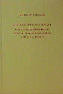 Die Naturwissenschaft und die weltgeschichtliche Entwickelung d. Menschheit seit dem Altertum - Steiner, Rudolf