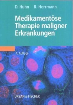 Medikamentöse Therapie maligner Erkrankungen - BUCH - Huhn, Dieter und Richard Herrmann
