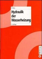 Hydraulik der Wasserheizung - Roos, Hans