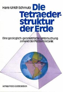Die Tetraederstruktur der Erde - Schmutz, Hans-Ulrich
