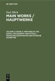 Writings in the Social Philosophy and Ethics / Sozialphilosophische und ethische Schriften / Paul Tillich: Main Works / Hauptwerke Volume 3/ Band 3