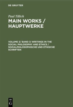 Writings in the Social Philosophy and Ethics / Sozialphilosophische und ethische Schriften / Paul Tillich: Main Works / Hauptwerke Volume 3/ Band 3 - Tillich, Paul