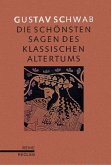Die schönsten Sagen des klassischen Altertums Die schönsten Sagen des klassischen Altertums