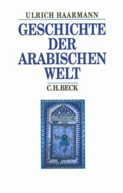 Geschichte der arabischen Welt - Halm, Heinz