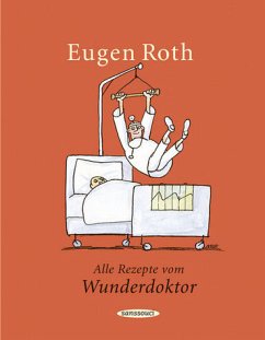 Alle Rezepte vom Wunderdoktor - Roth, Eugen