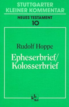 Epheserbrief; Kolosserbrief / Stuttgarter Kleiner Kommentar, Neues Testament Bd.10 - Hoppe, Rudolf