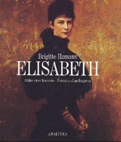 Elisabeth, Bilder einer Kaiserin\Elisabeth, Portraits of an Empress - Hamann, Brigitte