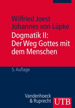Dogmatik II: Der Weg Gottes mit dem Menschen - Joest, Wilfried;Lüpke, Johannes von