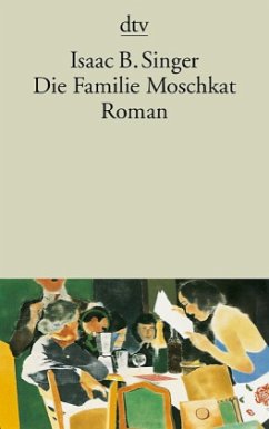 Die Familie Moschkat - Singer, Isaac Bashevis