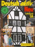 Lehrbuch / Deutsch aktiv Neu Bd.1A