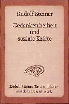 Gedankenfreiheit und soziale Kräfte - Steiner, Rudolf