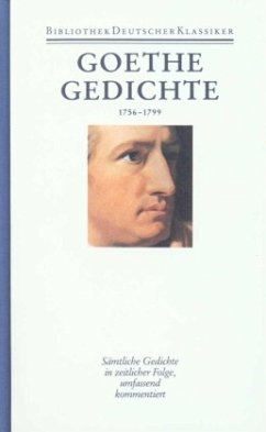 Gedichte 1756-1799 / Sämtliche Werke, Briefe, Tagebücher und Gespräche 1. Abteilung: Sämtliche Werke, 1 - Goethe, Johann Wolfgang von