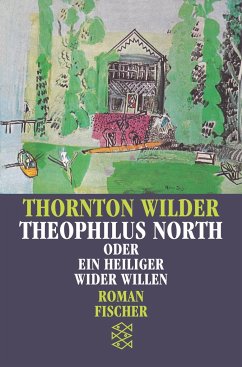 Theophilus North oder Ein Heiliger wider Willen - Wilder, Thornton