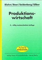 Produktionswirtschaft - Blohm, Hans / Beer, Thomas / Seidenberg, Ulrich / Silber, Herwig
