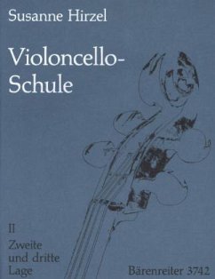 Die zweite und dritte Lage / Violoncello-Schule, in 3 Bdn. 2 - Hirzel, Susanne