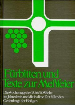 Die Wochentage der 18.-34. Woche im Jahreskreis / Fürbitten und Texte zur Meßfeier Bd.6 - Steffens, Hans