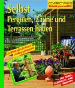 Cover Selbst Pergolen, Zäune und Terrassen bauen