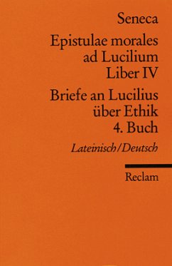 Briefe an Lucilius über Ethik/Epistulae morales ad Lucilium - Seneca