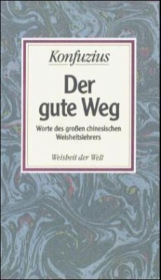 Der gute Weg - Konfuzius