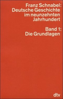 Deutsche Geschichte im neunzehnten Jahrhundert, Sonderausgabe, 4 Bde. - Schnabel, Franz