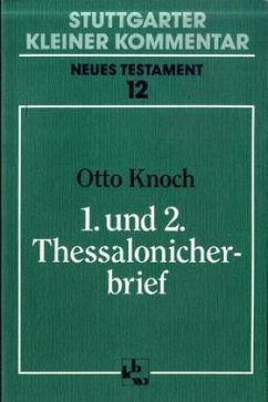 Erster und 2. Thessalonicherbrief / Stuttgarter Kleiner Kommentar, Neues Testament Bd.12 - Knoch, Otto