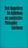 Die Aufhebung der analytischen Philosophie Die Aufhebung der analytischen Philosophie