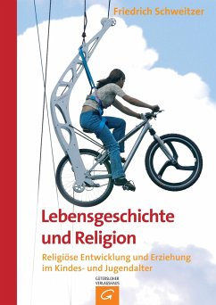 Lebensgeschichte und Religion - Schweitzer, Friedrich
