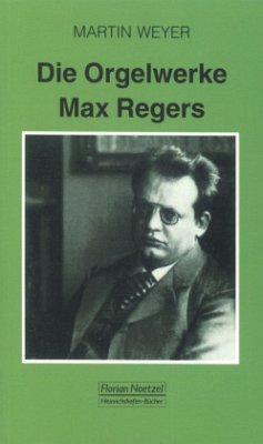 Die Orgelwerke Max Regers - Weyer, Martin